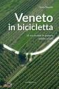 immagine di Veneto in bicicletta 16 escursioni in pianura ...