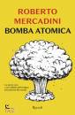 MERCADINI ROBERTO, Bomba atomica