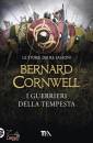 BERNARD CORNWELL, I guerrieri della tempesta