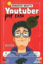 BRATTI ROBERTO, Youtuber per caso