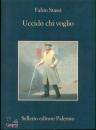 STASSI FABIO, Uccido chi voglio