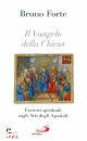 FORTE BRUNO, Il vangelo della chiesa. Esercizi spirituali ...