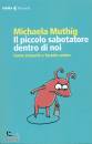 MUTHIG MICHAELA, Il piccolo sabotatore dentro di noi