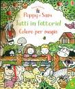 USBORNE, Tutti in fattoria! Coloro per magia Poppy e Sam