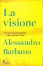 BARBANO ALESSANDRO, La visione Una proposta politica per cambiare ...