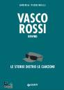 PEDRINELLI ANDREA, Vasco Rossi La storia dietro le canzoni