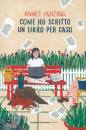 HUIZING ANNET, Come ho scritto un libro per caso
