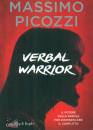 PICOZZI MASSIMO, Verbal warrior Il potere delle parole per ...