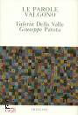 DELLA VALLE - PATOTA, Le parole valgono