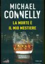 CONNELLY MICHAEL, La morte � il mio mestiere