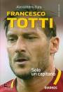 immagine di Francesco Totti Solo un capitano