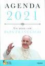 PAPA FRANCESCO, Agenda 2021 Un anno con papa Francesco