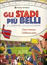 VENDEMIALE AURELIO, Gli stadi pi belli e i luoghi del calcio in E.