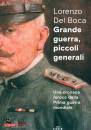 DEL BOCA LORENZO, Grande guerra. Piccoli generali