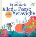 immagine di Le sei storie di Alice nel Paese delle Meraviglie