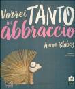 BLABEY AARON, Vorrei tanto un abbraccio