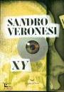 SANDRO VERONESI, Xy