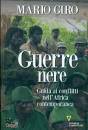 GIRO MARIO, Guerre nere. Guida ai conflitti nell