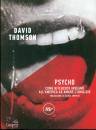 THOMSON DAVID, Psycho Come Hitchcock insegn all