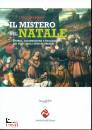 CARBONE LUIGI, Il mistero del Natale Storia celebrazione teologia