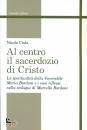 CIOLA NICOLA, Al centro il sacerdozio di Cristo