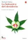 POLLAN MICHAEL, La botanica del desiderio