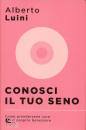 LUINI ALBERTO, Conosci il tuo seno
