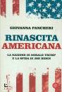 PANCHIERI GIOVANNA, Rinascita americana La nazione di Donald Trump ...