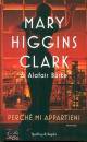 HIGGINS CLARK MARY, Perch mi appartieni