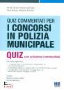 CIPRIANI  ANCILLOTTI, Quiz commentati per concorsi in Polizia municipale