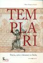 AUTIZI MARIA B., Templari Storia Arte e itinerari in Italia