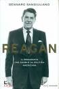 SANGIULIANO GENNARO, Reagan Il presidente che cambi la politica ...