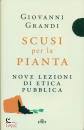 GRANDI GIOVANNI, Scusi per la pianta Nove lezioni di etica pubblica