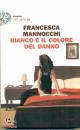 MANNOCCHI FRANCESCA, Bianco e il colore del danno