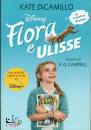 DICAMILLO KATE, Flora e Ulisse Le avventure illustrate