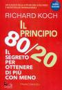 KOCH RICHARD, Il principio 80/20  Il segreto per ottenere ...