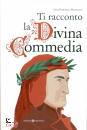 MAZZOCATO GIAN D., Ti racconto la Divina commedia