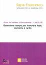 PAPA FRANCESCO, Ecco noi saliamo a gerusalemme