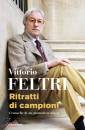 FELTRI VITTORIO, Ritratti di campioni cronache di un giornalista