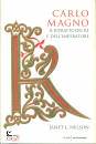 NELSON JANET L., Carlo Magno Il ritratto del re e dell