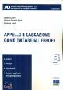 CAVERI FALCO  DIANA, Appello e cassazione Come evitare gli errori