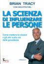 TRACY BRIAN, La scienza di influenzare le persone