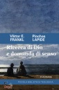 FRANKL VIKTOR E., Ricerca di Dio e domanda di senso