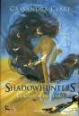 CLARE CASSANDRA, La catena di ferro Shadowhunters The last hours 2