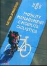DI MARCELLO RAFFAELE, Mobility management e mobilità ciclistica