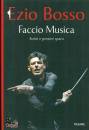 BOSSO EZIO, Faccio Musica Scritti e pensieri sparsi