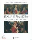 CASTELFRANCHI VEGAS, Italia e Fiandra nella pittura del Quattrocento