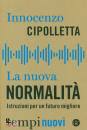 CIPOLLETTA INNOCENZO, La nuova normalit Istruzioni per un futuro ...