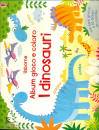 USBORNE, I dinosauri Album gioco e coloro