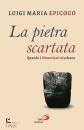 EPICOCO LUIGI MARIA, La pietra scartata quando i dimenticati si salvano